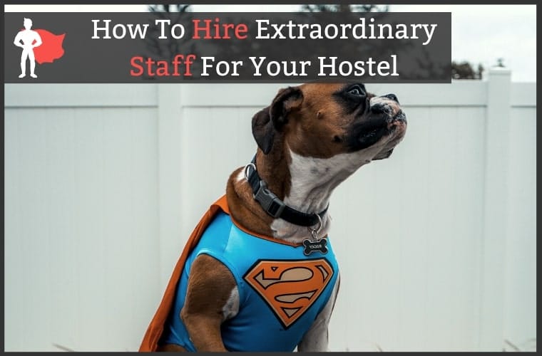Tips For Hiring Hostel Staff
