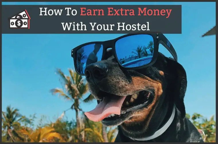 How To Make More Money With A Hostel