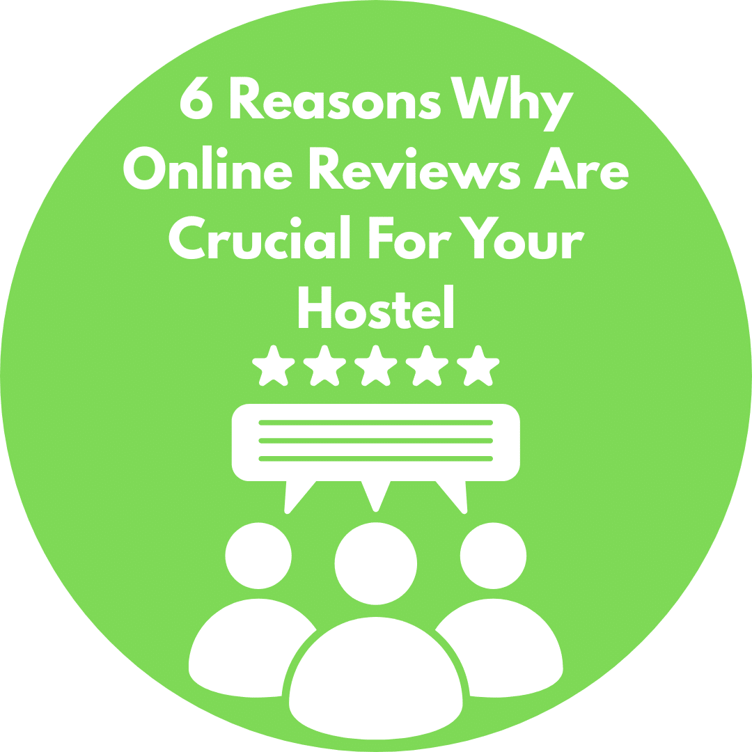 6 Reasons Why Online Reviews Are Crucial For Your Hostel